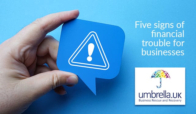 Five signs of financial trouble for businesses umbrella insolvency