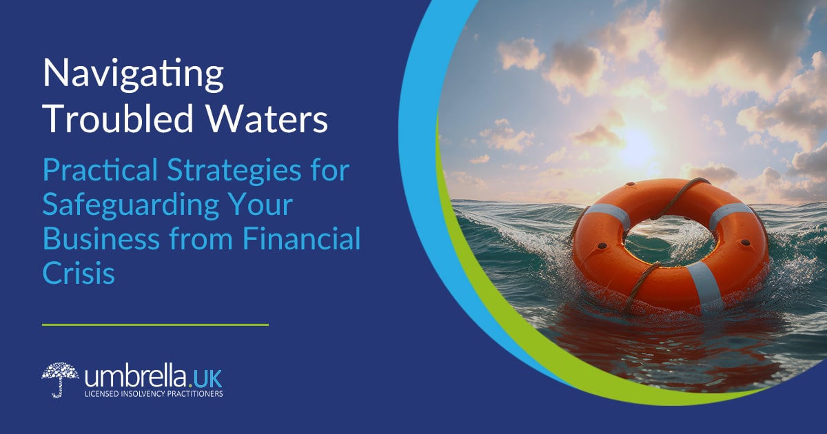 Practical Strategies for Safeguarding Your Business from Financial Crisis Umbrella.UK Insolvency web